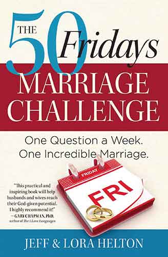 The 50 Fridays Marriage Challenge: One Question a Week. One Incredible Marriage.