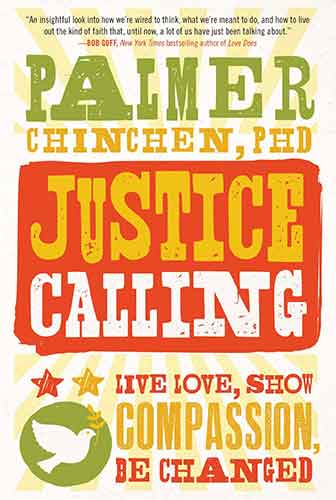 Justice Calling: Live Love, Show Compassion, Be Changed