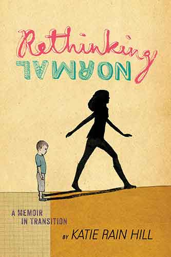 Rethinking Normal: A Memoir in Transition