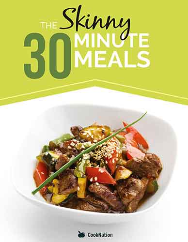 THE SKINNY 30 MINUTE MEALS RECIPE BOOK