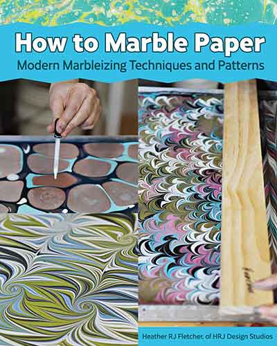 How to Marble Paper: Paint Techniques & Patterns for Classic & Modern Marbleizing on Paper & Silk