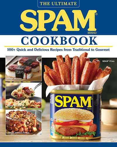 Ultimate Spam Cookbook: 100+ Quick and Delicious Recipes from Traditional to Gourmet