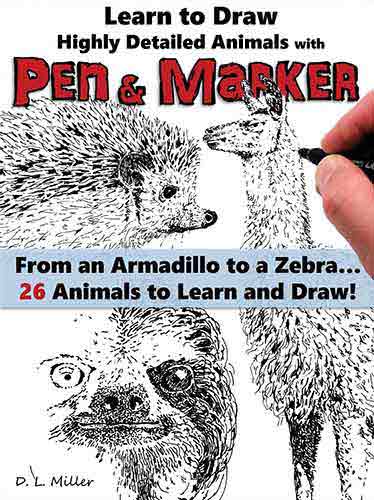 Learn to Draw Realistic Animals with Pen and Marker: From an Armadillo to a Zebra...26 Animals to Discover & Draw!