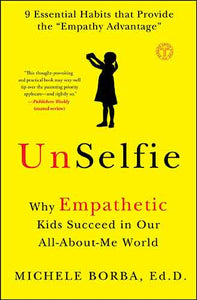 UnSelfie: Why Empathetic Kids Succeed in Our All-About-Me World