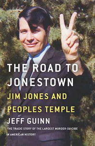 The Road to Jonestown: Jim Jones and Peoples Temple