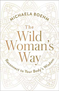 The Wild Woman's Way