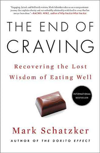 The End of Craving: Recovering the Lost Wisdom of Eating Well