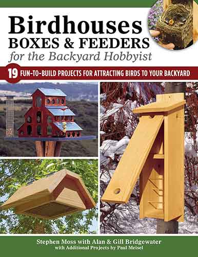 Birdhouses Boxes and Feeders For the Backyard Hobbyist