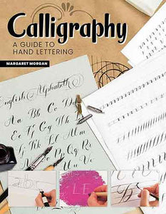 Calligraphy, Second Revised Edition: A Guide to Classic lettering