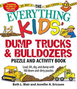 The Everything Kids' Dump Trucks and Bulldozers Puzzle and Activity Book