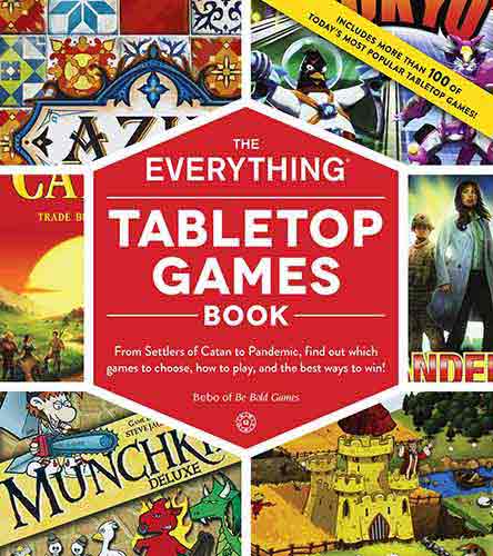 The Everything Tabletop Games Book: From Settlers of Catan to Pandemic, Find Out Which Games to Choose, How to Play, and the Best Ways to Win!
