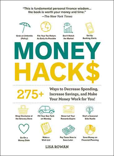 Money Hacks: 275+ Ways to Decrease Spending, Increase Savings, and Make Your Money Work for You!