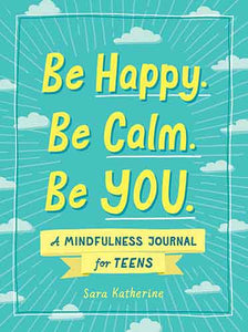 Be Happy. Be Calm. Be YOU.