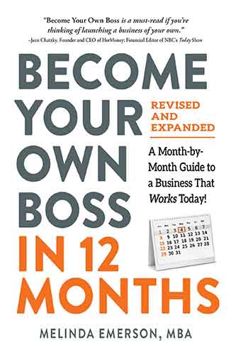 Become Your Own Boss in 12 Months, Revised and Expanded: A Month-by-Month Guide to a Business That Works Today!