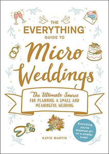 The Everything Guide to Micro Weddings