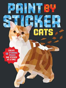 Paint by Sticker: Cats: Create 12 Stunning Images One Sticker at a Time!