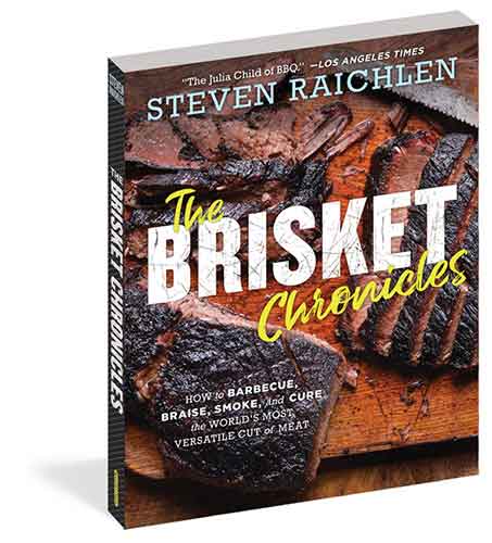 The Brisket Chronicles: How to Barbecue, Braise, Smoke, and Cure the World's Most Epic Cut of Meat