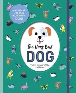 The Very Best Dog: My Life Story as Told by My Human