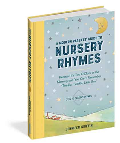 A Modern Parents' Guide to Nursery Rhymes: Because It's Two O'Clock in the Morning and You Can't Remember 