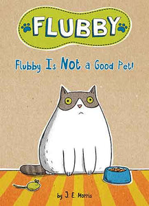 Flubby Is Not a Good Pet!