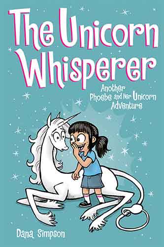 The Unicorn Whisperer (Book 10): Another Phoebe and Her Unicorn Adventure