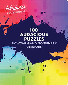 Inkubator Crosswords: 100 Audacious Puzzles by Women and Nonbinary Creators