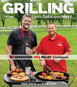 Grilling with Golic and Hays: Operation BBQ Relief Cookbook