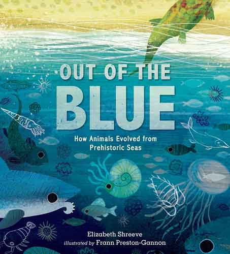 Out of the Blue: How Animals Evolved from Prehistoric Seas