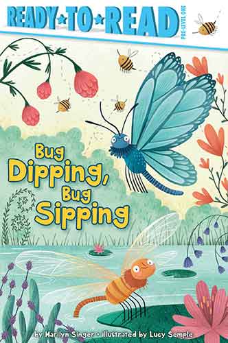 Bug Dipping, Bug Sipping: Ready-to-Read Pre-Level 1