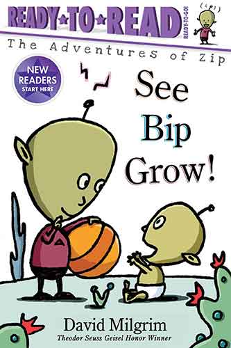 See Bip Grow!: Ready-to-Read Ready-to-Go!