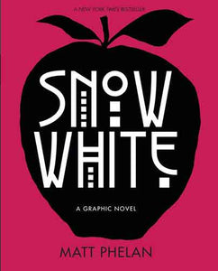 Snow White: A Graphic Novel