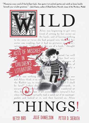 Wild Things! Acts of Mischief in Children’s Literature