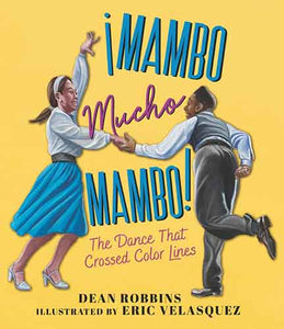 ¡Mambo Mucho Mambo! The Dance That Crossed Color Lines