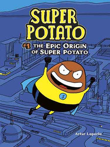 The Epic Origin of Super Potato: Book 1