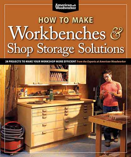 How to Make Workbenches and Shop Storage Solutions