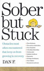 Sober But Stuck: Obstacles Most Often Encountered That Keep Us From Growing In Recovery