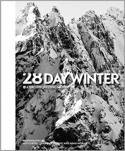 28 Day Winter: A Snowboarding Narrative