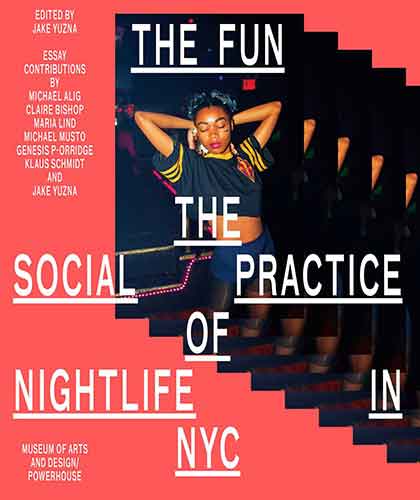 Fun: The Social Practice of Nightlife in NYC