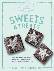 The Artisanal Kitchen: Sweets and Treats: 33 Cupcakes, Brownies, Bars, and Candies to Make the Season Even Sweeter