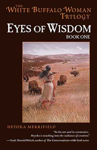 Eyes of Wisdom: Book One in the White Buffalo Woman Trilogy