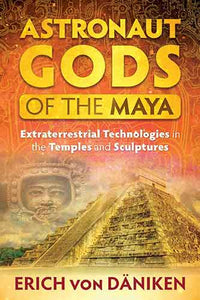 Astronaut Gods of the Maya