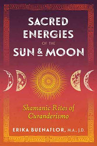 Sacred Energies of the Sun and Moon