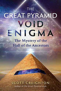 Great Pyramid Void Enigma: The Mystery of the Hall of the Ancestors