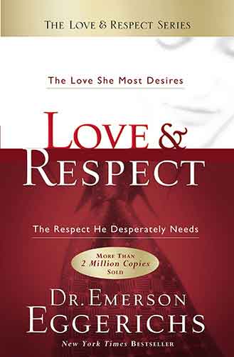 Love And Respect: The Love She Most Desires; The Respect He Desperately Needs