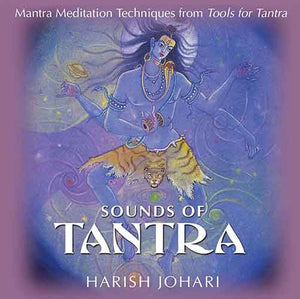 Sounds of Tantra: Mantra Meditation Techniques from Tools for Tantra