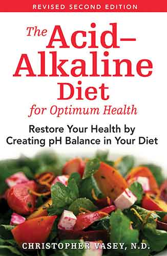 Acid-Alkaline Diet for Optimum Health: Restore Your Health by Creating pH Balance in Your Diet