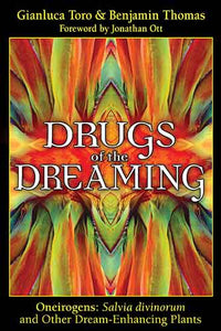 Drugs of the Dreaming: Oneirogens: <i> Salvia divinorum</i> and Other Dream-Enhancing Plants