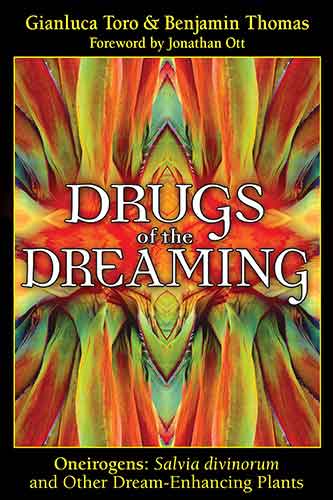 Drugs of the Dreaming: Oneirogens: <i> Salvia divinorum</i> and Other Dream-Enhancing Plants