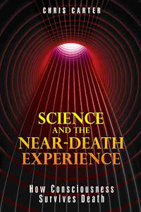 Science and the Near-Death Experience