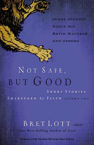 Not Safe, but Good (vol 2): Short Stories Sharpened by Faith